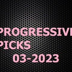 THE PROGRESSIVE PICKS - MARCH '23