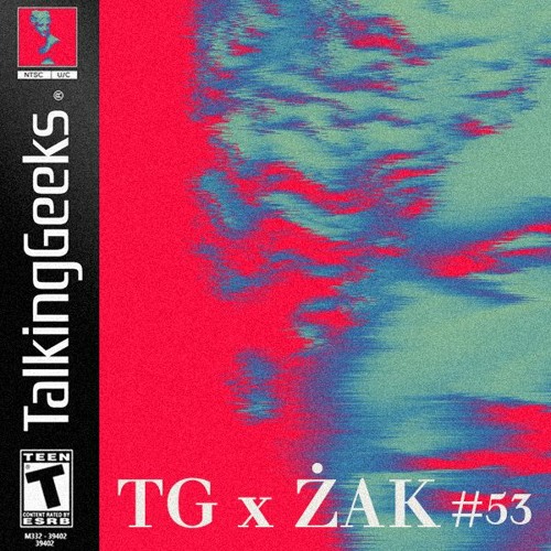 Talking Geeks x Żak #53 [FREE MUSIC] [CHECK THE DESCRIPTION]