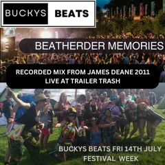 Buckys Beats BEATHERDER Special Feat. JAMES DEANE Clubbing Radio  Friday 14th July