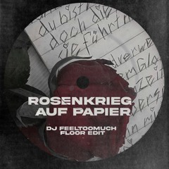 Draco - Rosenkrieg Auf Papier (DJ FEELTOOMUCH FLOOR EDIT)