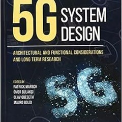 Read pdf 5G System Design: Architectural and Functional Considerations and Long Term Research by Pat