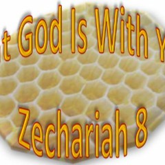 That God Is With You. Zechariah 8