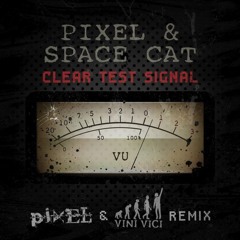 Clear Test Signal (Pixel & Vini Vici Remix)