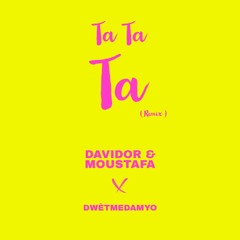 Ta Ta Ta ( KONPA REMIX) - Davidor & Moustafa X DwetMedamYo