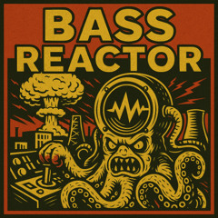 Bass Reactor