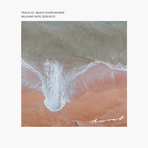 Stream Beach Everywhere by Aural | Listen online for free on SoundCloud
