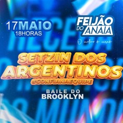 SETZIN DOS ARGENTINOS #CONFIANAEQUIPE DJ FEIJÃO DO ANAIA