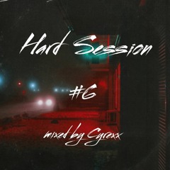 HARD SESSION #6 Mixed By CYREXX