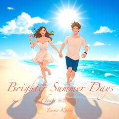 Brighter Summer Days (feat. 重音テト)