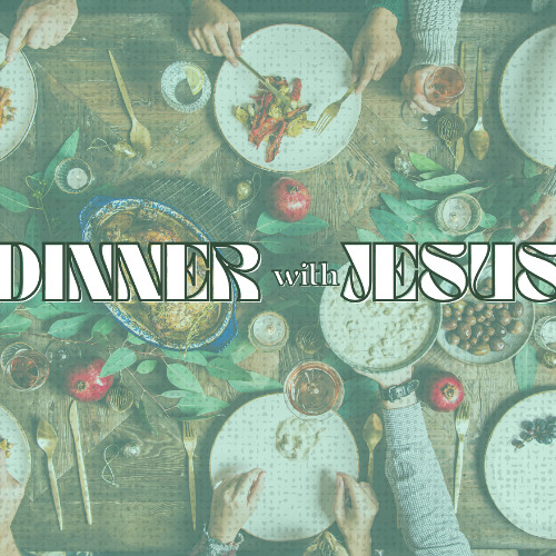 Dinner With Jesus