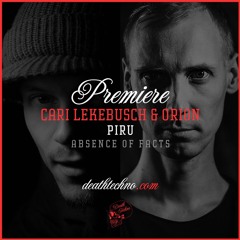 DT:Premiere | Cari Lekebusch & Orion - Piru [Absence of Facts]