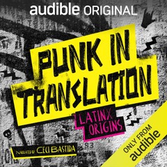 Punk In Translation: Orígenes Latinos Trailer English  (Audible)