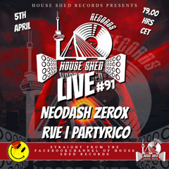 House Shed Live #91 PartyRico
