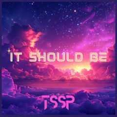 It Should Be