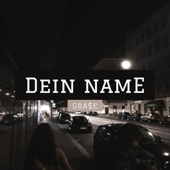 Dein Name - Gra$e (prod. by loverboybeatz)