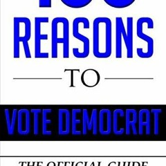 [PDF] READ Free 100 Reasons To Vote Democrat: The Official Guide (Lined Notebook