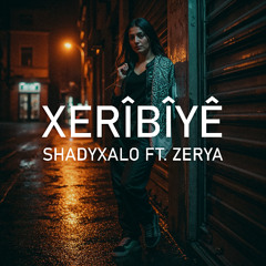 XERÎBÎYÊ (Ft. Zerya)