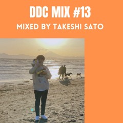 DDC MIX #13 MIXED BY TAKESHI SATO