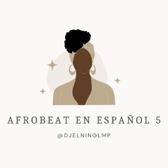 Afrobeat En Español Mix 5 (Hasta Aqui Llegue, Tu Silueta, Soso, Paracaidas, El Amor De Mi Vida)