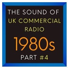 NEW: The Sound Of UK Commercial Radio - 1980s - Part #4