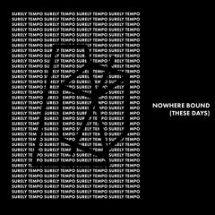 Nowhere Bound (These Days)