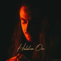 Holdin On (Original Mix) **OUT NOW**