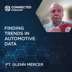 Connected Podcast Episode 141: Finding Trends in Automotive Data