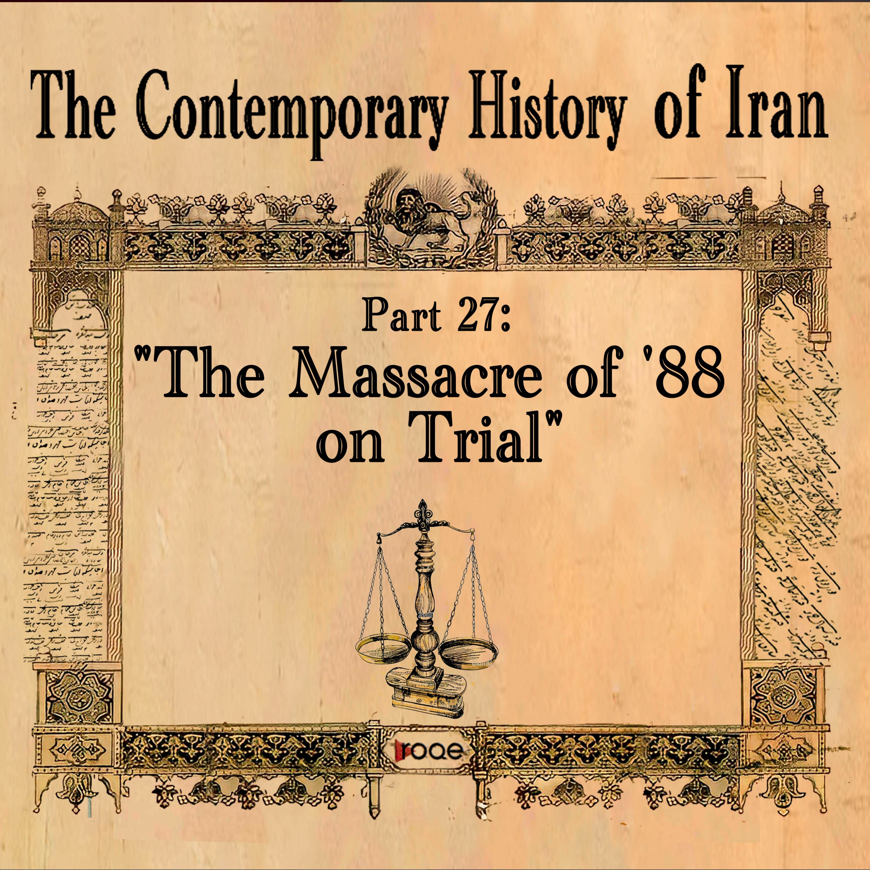 The Contemporary History of Iran - Part 27: “The Massacre of ’88 on Trial” episode artwork
