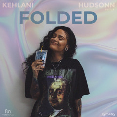 Kehlani - Folded (Hudsonn Radio Edit Remix)