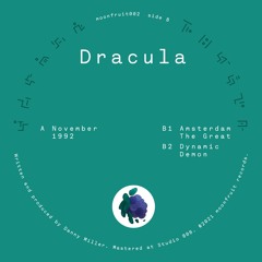 Premiere : B1.  Dracula - Amsterdam The Great [MOONFRUIT002]