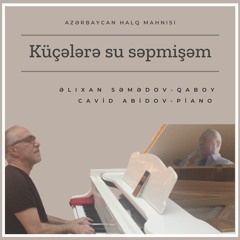 Küçelere su serpmişem