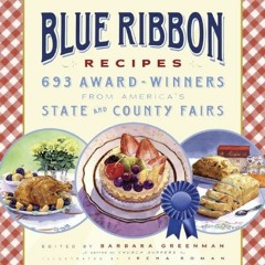 !* Blue Ribbon Recipes, 693 Award-winners from America's State and County Fairs !Epub*