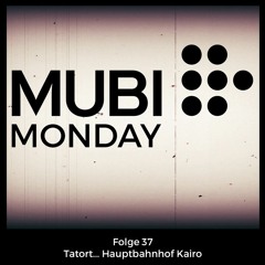 MUBI MONDAY Folge 37: Cairo Station