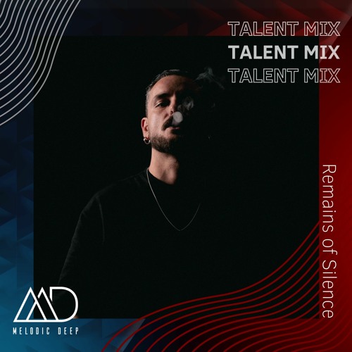 MELODIC DEEP TALENT MIX SERIES #176 | Remains Of Silence