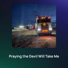 Praying the devil will take me tonight .mp3