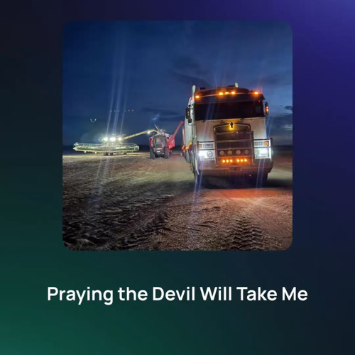 Praying the devil will take me tonight .mp3