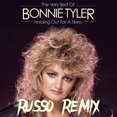 Bonnie Tyler - Holding Out For A Hero (Russo Remix) Tech House
