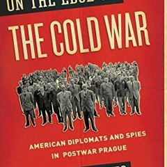 free EBOOK 📚 On the Edge of the Cold War: American Diplomats and Spies in Postwar Pr