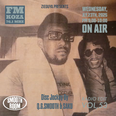 【Radio】2025/07/23 at.FM KOZA (76.1MHz) SMOOTH ROOM-Radio Edit- Vol.53 Live DJ mix By DJ Q.G.SMOOTH