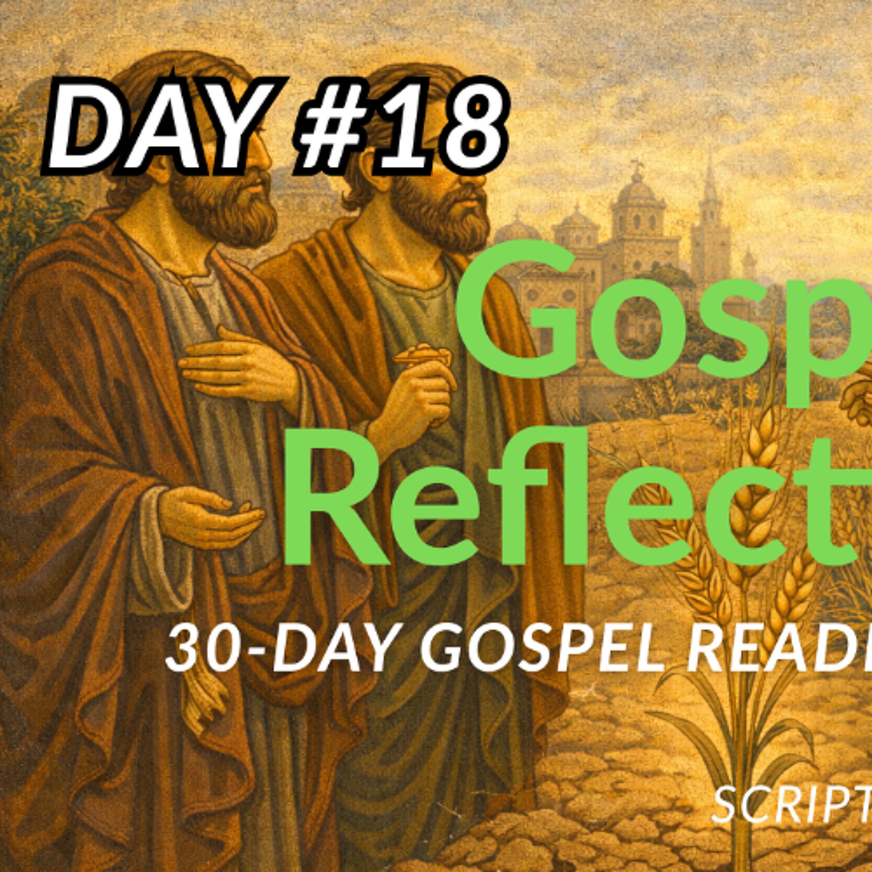 He Who Loves His Life Will Lose It - 30-Day Gospel Reading Challenge - Day 18 (John 12:20-50)