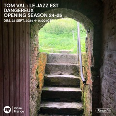 Tom Val : Le Jazz Est Dangereux : Opening Season 24-25 - 22 Septembre 2024