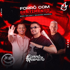 Forró Com Sentimento: Body Splash / Saudade Proibida (Ao Vivo)