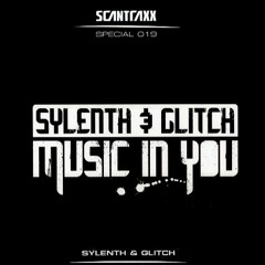 Sylenth And Glitch - Music In You