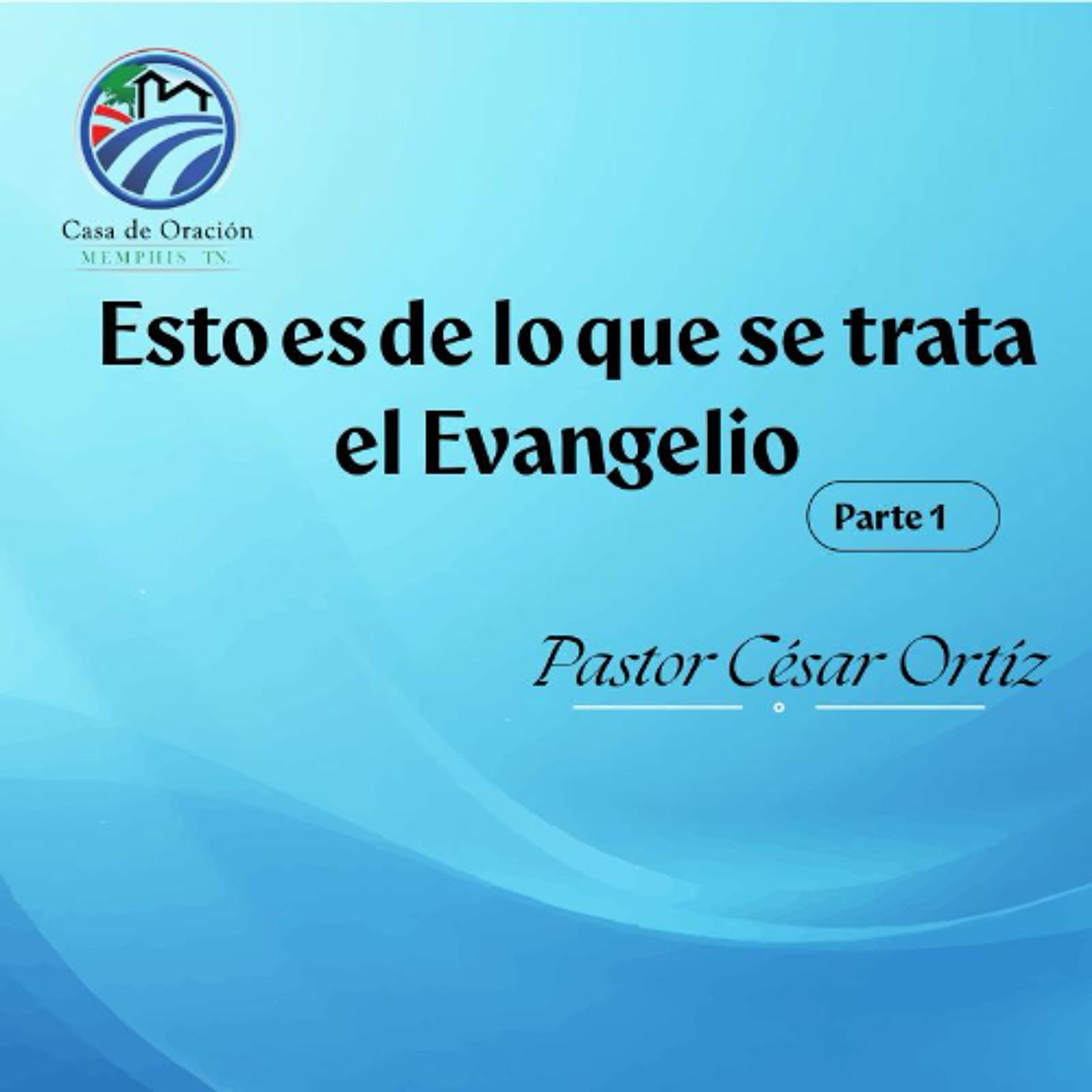 Esto es de lo que se trata el Evangelio | César Ortíz | 12/28/25 episode artwork