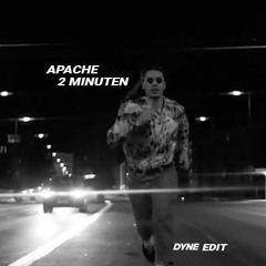 APACHE - 2 Minuten (DYNE EDIT) / FULL DL via HYPEDDIT