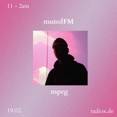 mutedFM 24 w/ mpeg - 19.02.24