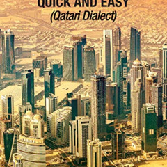 [Get] EPUB 💏 Conversational Arabic Quick and Easy: Qatari Dialect: Gulf Arabic, Qata