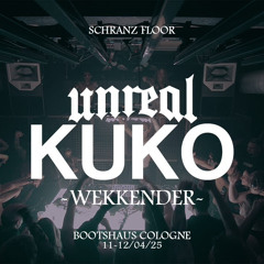 UNREAL - SCHRANZ FLOOR presents KUKO.