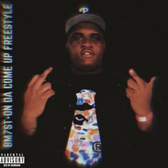Bm7st On The Come Up