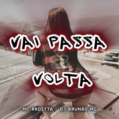 MTG - VAI PASSA E VOLTA - MC RKOSTTA, MC GW & MC NATHY ALVES (DJ BRUNÃO MG)